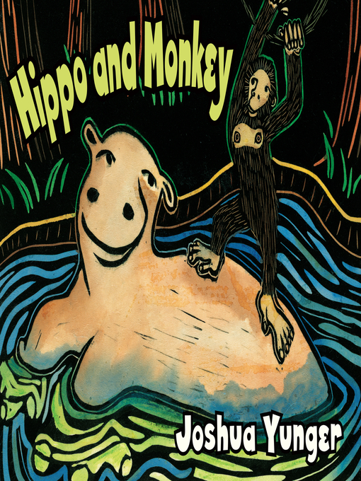 Title details for Hippo and Monkey by Joshua Yunger - Available